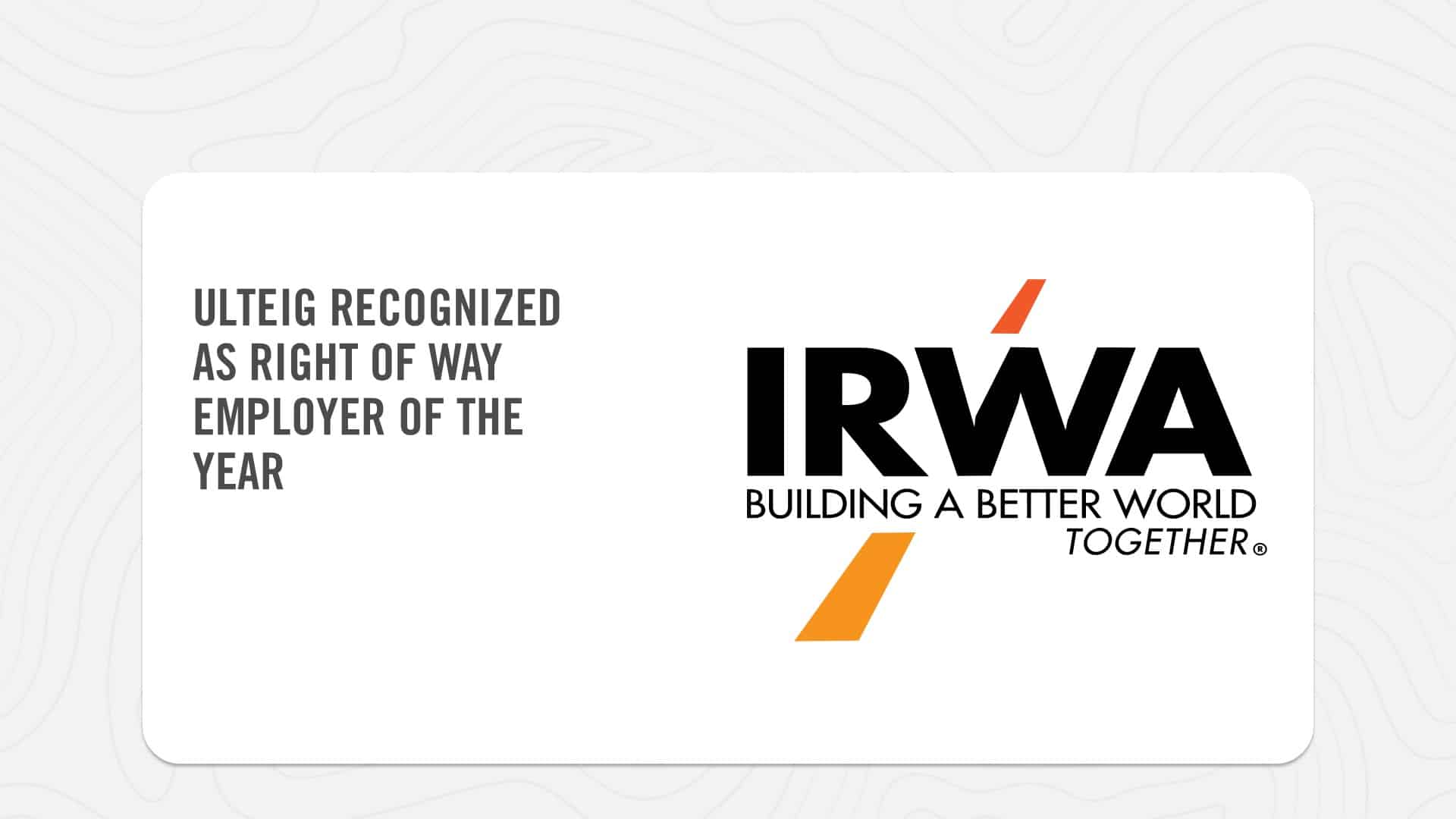 Ulteig Earns IRWA Employer of the Year Recognition